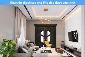 Mẫu trần thạch cao nhà ống đẹp được yêu thích
