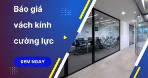 Thi công báo giá vách kính cường lực rẻ đẹp